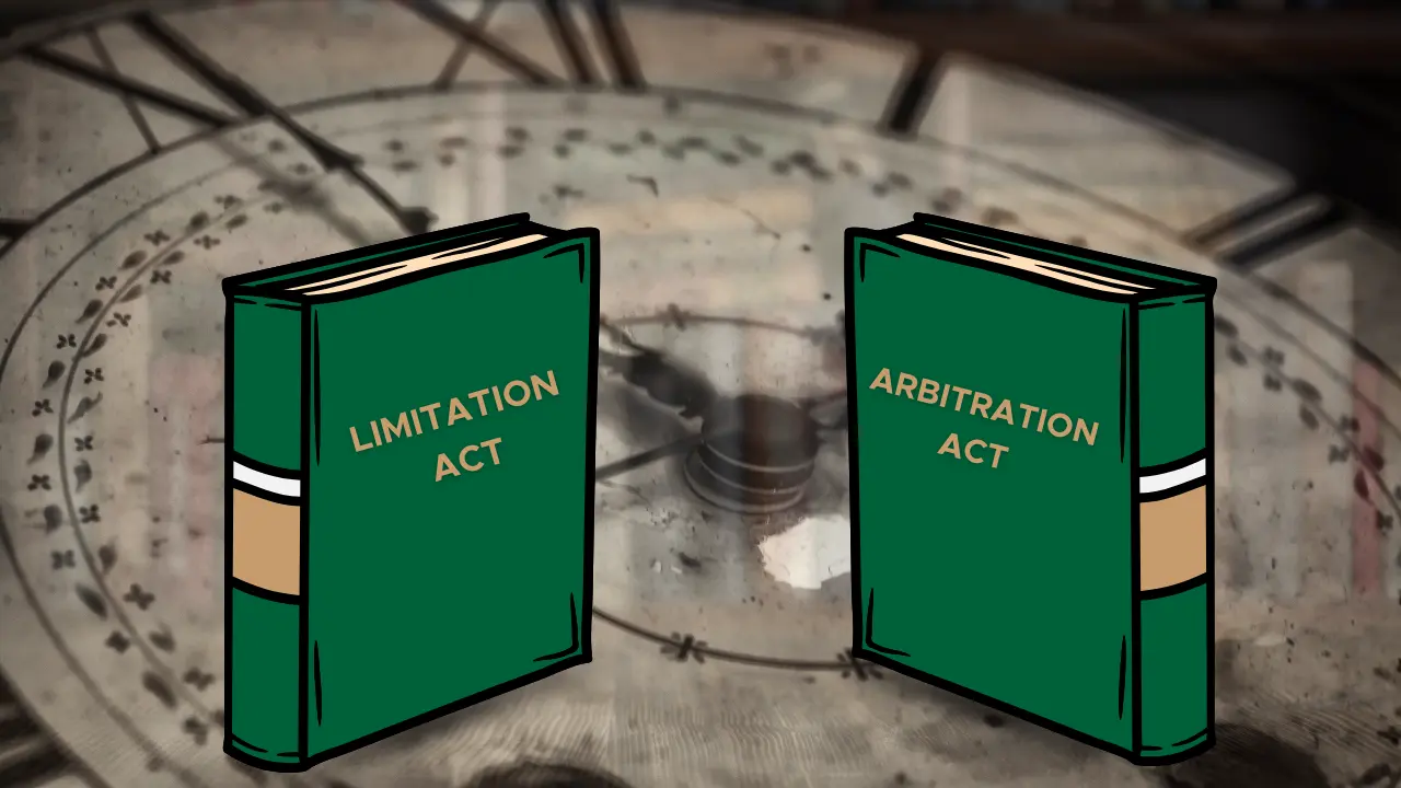 Navigating the Tightrope Between Limitation Act and Arbitration Act