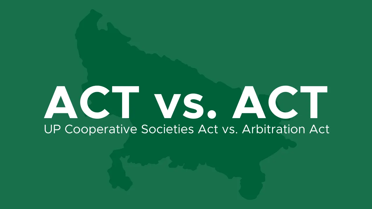 Unpacking-Dispute-Resolution-Mechanisms-and-Inconsistencies-Creating-Conflict-Between-the-UP-Cooperative-Societies-Act-and-the-Arbitration-Act