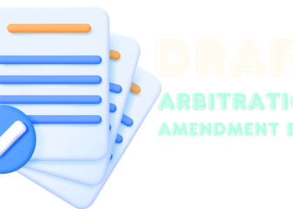 Draft Arbitration Amendment Bill A Boon or a Barrier to India's Arbitration Future