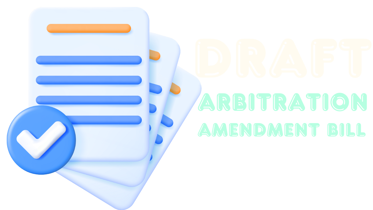 Draft Arbitration Amendment Bill A Boon or a Barrier to India's Arbitration Future