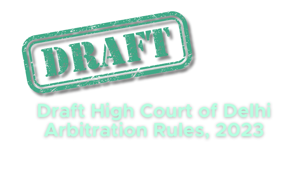 Delhi High Court's Draft Arbitration Rules 2023