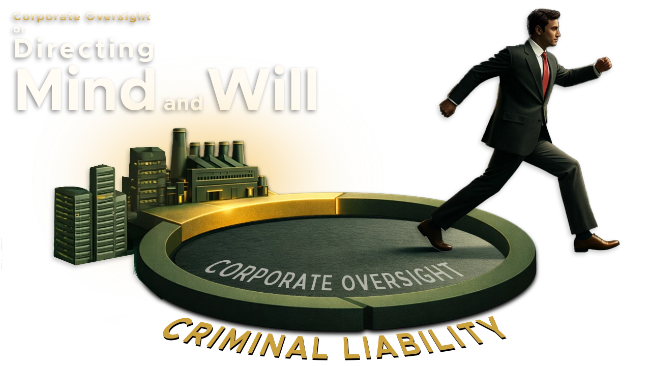 Vicarious Liability of Directors in India: When does corporate oversight become “directing mind and will”