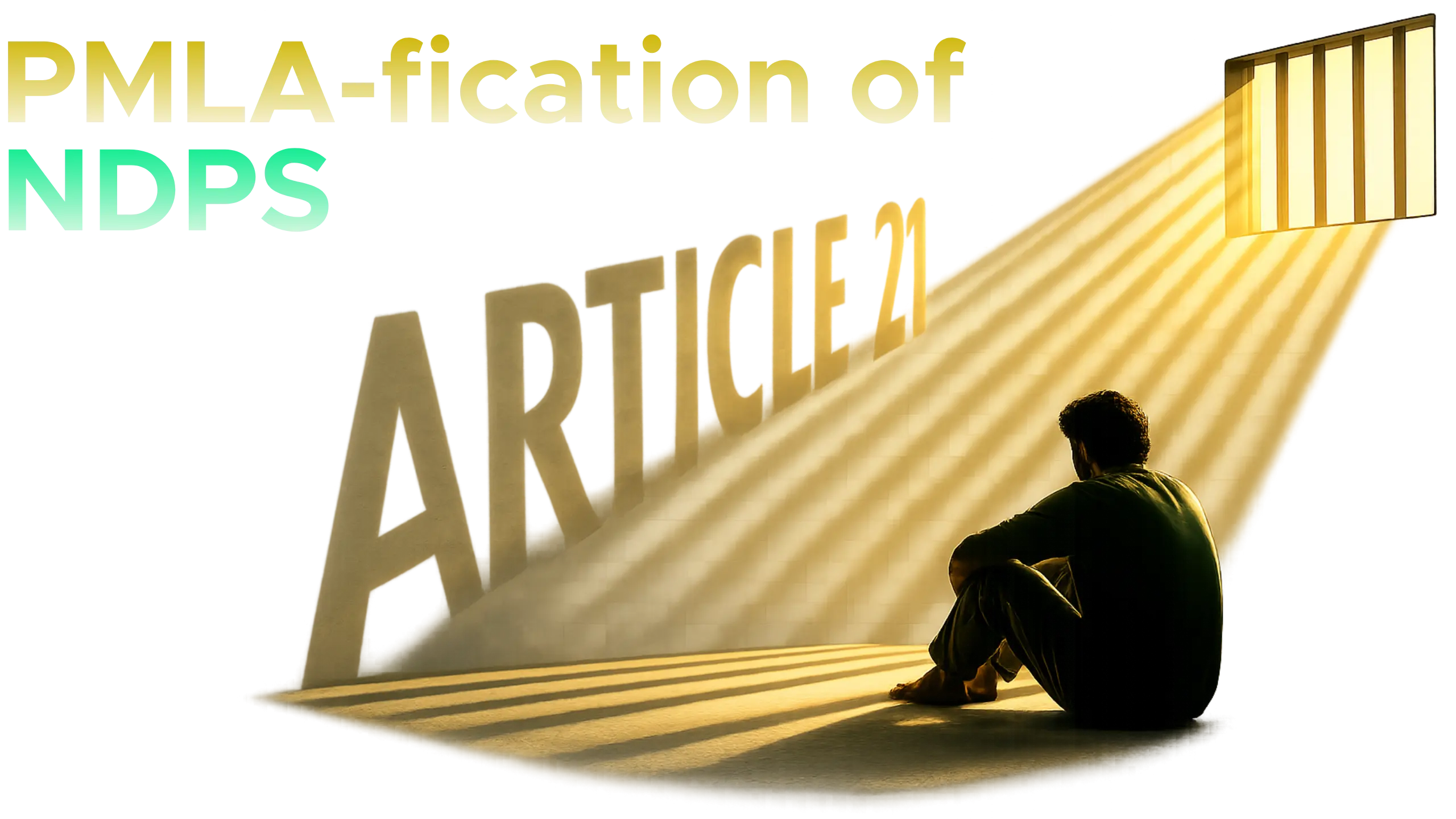 Article-21-Overrides-NDPS-Rigours-in-Cases-of-Prolonged-Incarceration