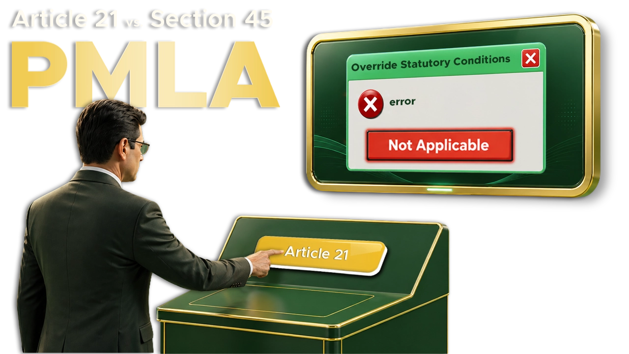 Conduct-Filter-in-PMLA-Bail-Can-Article-21-Override-the-Twin-Conditions-under-Section-45