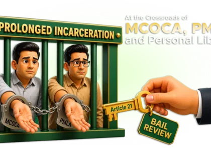 Prolonged-Incarceration-Article-21-and-Bail-under-MCOCA-PMLA-Delhi-High-Court-in-Deepak-Ramnani-v.-Enforcement-Directorate